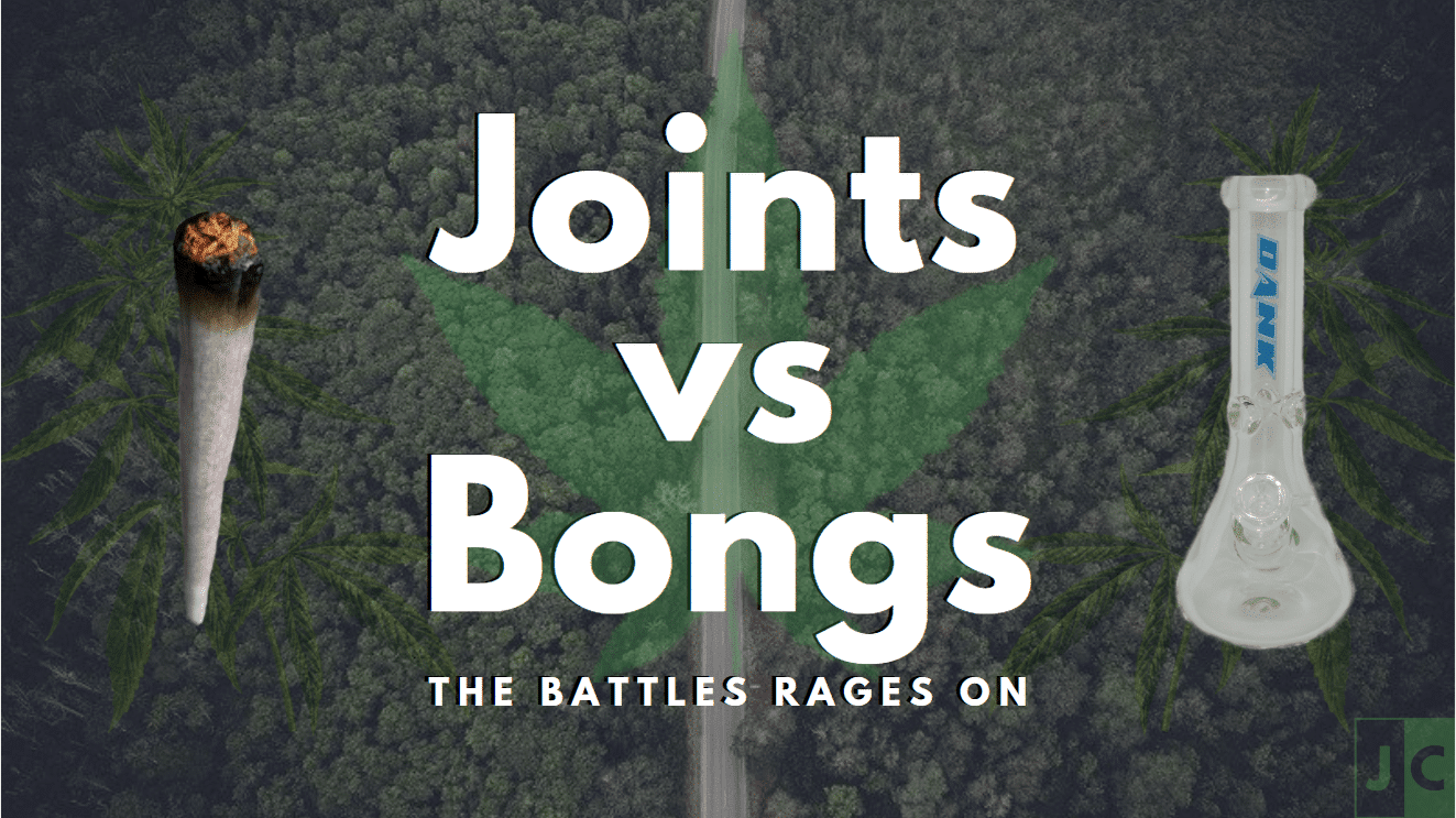 Joints Vs Bongs