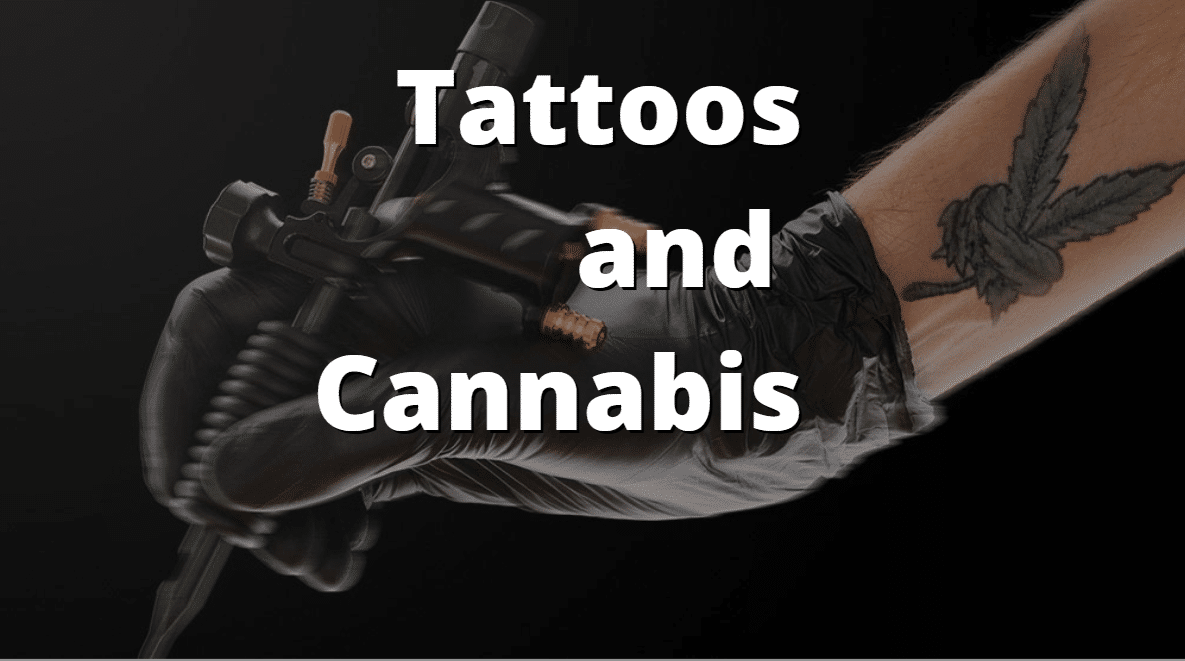Tattoos and Cannabis